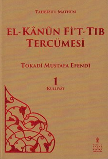 Tahbîzü’l-Mathûn, el-Kânûn Fi’t-Tıb Tercümesi: cilt 1
